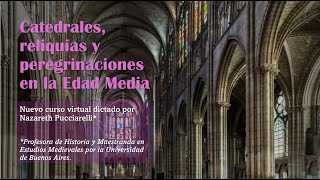 Catedrales reliquias y peregrinaciones en la Edad Media [upl. by Ilrak550]