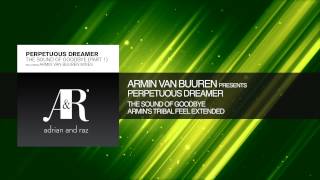 Armin van Buuren Perpetuous Dreamer  The Sound of Goodbye Armins Tribal Feel Extended [upl. by Vories551]