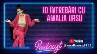 PODCAST  10 ÎNTREBĂRI cu Amalia Ursu invitat special Vasilică Ceterașu [upl. by Pellikka]