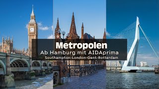 Metropolen ab Hamburg mit AIDAprima Southampton London Gent Rotterdam [upl. by Tegdig]