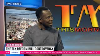 Muktar Mohammed Dissects The Tax Reform Bill Controversy [upl. by Ann-Marie]