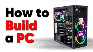 How to build a PC the last guide youll ever need [upl. by Kiyohara315]