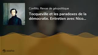 Tocqueville et les paradoxes de la démocratie Entretien avec Nicolas Baverez [upl. by Tri]