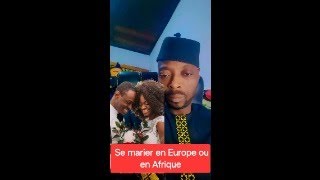 Se marier en Europe ou en Afrique [upl. by Nnylirehs990]