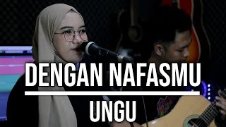 DENGAN NAFASMU  UNGU LIVE COVER INDAH YASTAMI [upl. by Seigler354]