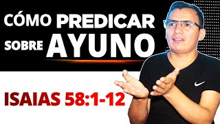 🔥Cómo PREDICAR de ISAIAS 58112 🔥Bosquejo sobre el Ayuno Verdadero  Sermón expositivo [upl. by Uoliram504]