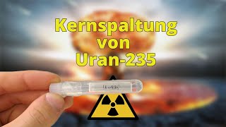 Kernspaltung von Uran235  Praktikum Nuklearchemie [upl. by Nomae]