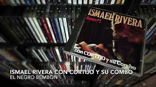 01 El negro bembón  ISMAEL RIVERA CON CORTIJO Y SU COMBO Sonero 1  1982 [upl. by Ashok]