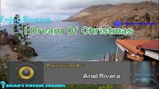 I Dream Of Christmas  Ariel Rivera Karaoke [upl. by Giovanna]