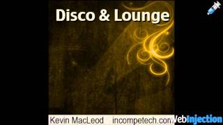 Kevin MacLeod  Disco Lounge [upl. by Hut]