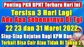 Ada Apa di tgl 22 23 31 maret pencairan pkh tahap 1 2022 pkh hari ini [upl. by Korff]