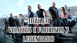 Trailer Oficial Velozes e Furiosos 7  Legendado PTBR [upl. by Nnaeilsel]