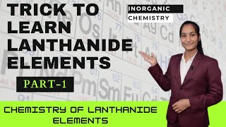 Trick to learn Lanthanide Elements  Chemistry of Lanthanide elements Part 1 BSc 2nd year [upl. by Goda321]