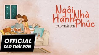 CAO THÁI SƠN  NGÔI NHÀ HẠNH PHÚC  LYRIC VIDEO [upl. by Stolzer]