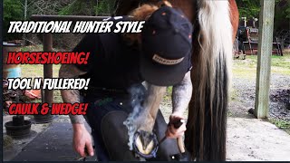 Traditional Hunter Style HorseshoeingTool amp Fullered Caulk amp Wedge educational hoof forging [upl. by Artnoed119]