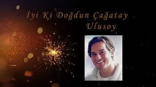 İyi ki Doğdun Çağatay Ulusoy 23092024 [upl. by Ad]