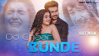 DO CHAAR BUNDE  VANSH PATEL  AANCHAL SHAH  BHAGYASREE MUSIC  Sad Songs 2020  Bollywood song [upl. by Ahslek790]