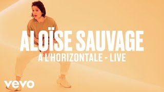 Aloïse Sauvage  A lhorizontale Live  Vevo DSCVR [upl. by Raman]