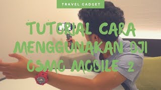 Tutorial Cara Menggunakan Dji Osmo Mobile 2 Menstabilkan DJI Osmo Mobile 2 [upl. by Sialac]