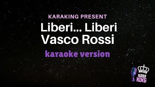 Vasco Rossi  Liberi Liberi  Karaoke Version from karaking Karaoke [upl. by Yran]