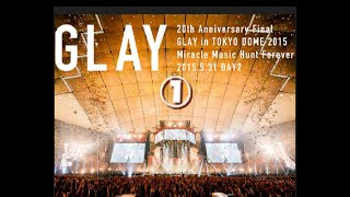 GLAY2015 TOKYO DOME DAY21 [upl. by Lehcer62]