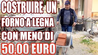 Costruire un Forno a legna per pizza e pane con meno di 50 Euro possibile [upl. by Routh]