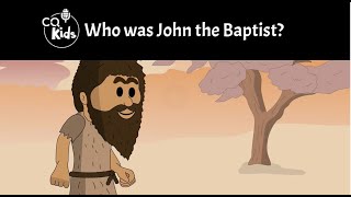 Who was John the Baptist CQ Kids [upl. by Gayla]