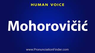 How To Pronounce Mohorovicic [upl. by Bernadette]