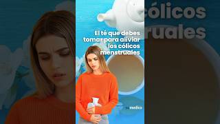 El té que debes tomar para aliviar los cólicos menstruales [upl. by Thormora]