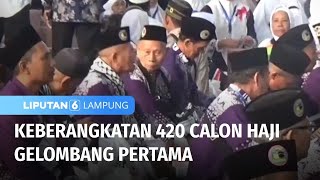 Sebanyak 420 Calon Haji Berangkat  Liputan 6 Lampung [upl. by Charles]