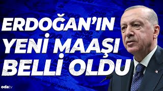 Erdoğanın yeni maaşı belli oldu [upl. by Hannaj]