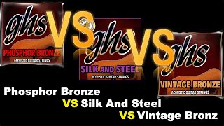 GHS Phosphor Bronze VS GHS Vintage Bronze VS GHS Silk And Steel [upl. by Dav]