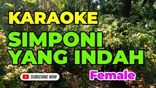 Karaoke Simponi Yang Indah Female Key [upl. by Gerrald204]