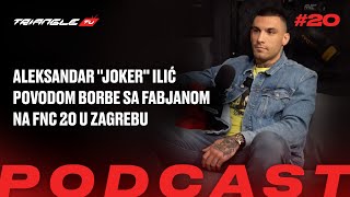 TRIANGLE PODCAST 20 Aleksandar quotJokerquot Ilić povodom borbe sa Fabjanom na FNC 20 [upl. by Leinaj]