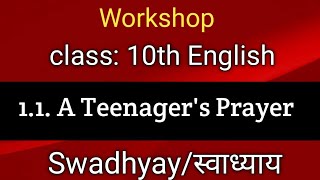 Workshop class 10 English 11 A Teenagers prayer।question answer 11a teenagers prayer। std10 [upl. by Liban]