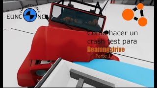 Beamng Tutorials  Como hacer un Crash Test para BeamngDrive Paso a paso Parte 1 [upl. by Nowujalo]