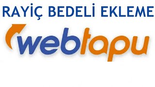 Web Tapu Rayiç Bedeli Ekleme Nasıl Yapılır [upl. by Ahsikram180]