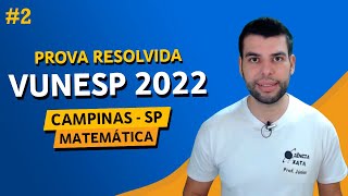 PROVA VUNESP 2022  CONCURSO DE CAMPINAS  MATEMÁTICA Parte 2 [upl. by Rahel]