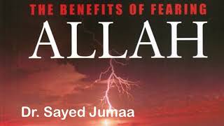 The Benefits of Fearing Allah  Dr Sayed Jumaa [upl. by Kcirredal437]