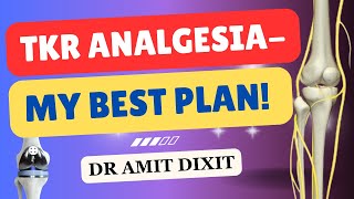 My Best Plan For TKR Analgesia I Dr Amit Dixit [upl. by Onit]