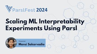 Scaling ML Interpretability Experiments Using Parsl [upl. by Gauthier]