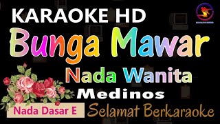 Karaoke Bunga Mawar  Medinos Ver EPR  Nada wanita E  HD [upl. by Anatnom802]