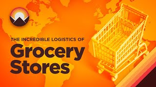 The Incredible Logistics of Grocery Stores [upl. by Whitford]