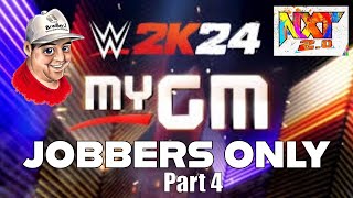 Can You Beat WWE 2K24 My GM Mode using Only Jobbers Part 4 [upl. by Adnerb]