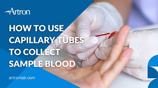 How to use Capillary Tubes to collect sample blood  Artron Laboratories [upl. by Frame]