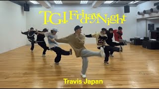 Travis Japan  ‘TGI Friday Night’  Dance Practice Day1 [upl. by Enialem]