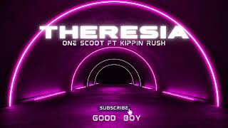 THERESIA One Scoot ft Kippin Rush [upl. by Aria313]