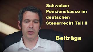 Schweizer Pensionskasse im deutschen Steuerrecht  Teil II [upl. by Cherlyn]