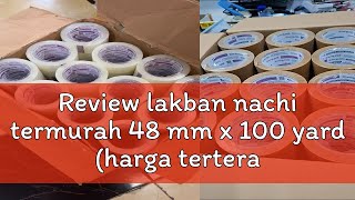 Review lakban nachi termurah 48 mm x 100 yard harga tertera untuk pembelian 1 box isi 72 roll [upl. by Tamma466]