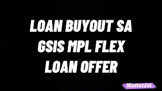 LOAN BUYOUT SA GSIS MPL FLEX LOAN OFFER [upl. by Hanzelin]